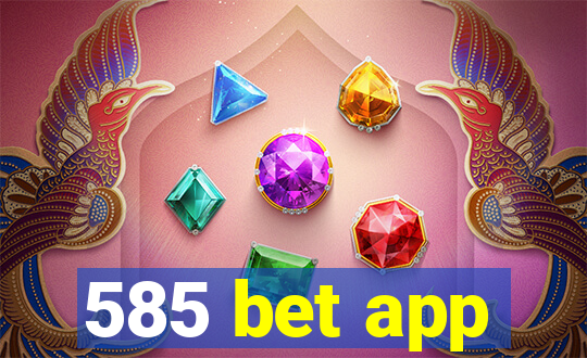 585 bet app